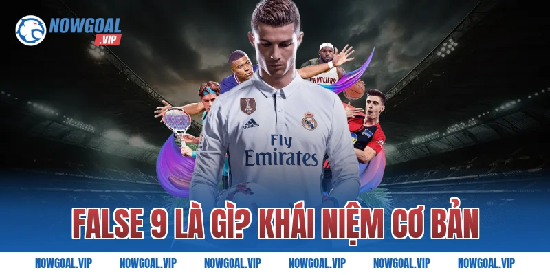 False 9 Là Gì? Khái Niệm Cơ Bản