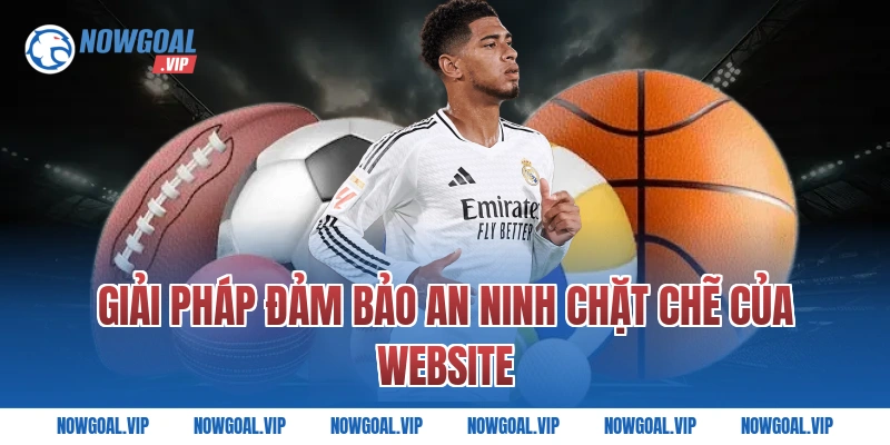 Giải pháp đảm bảo an ninh chặt chẽ của website