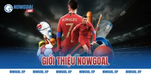 giới thiệu Nowgoal