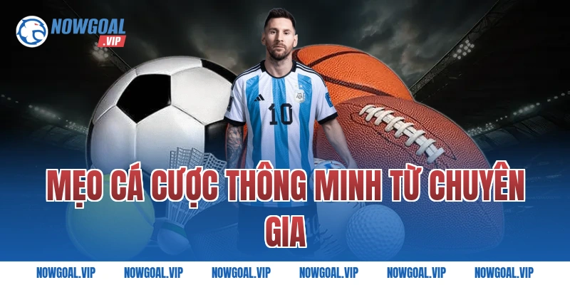 Mẹo cá cược thông minh từ chuyên gia