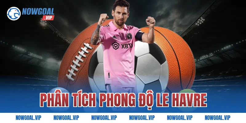 Phân tích phong độ Le Havre