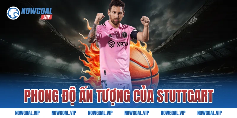 Phong độ ấn tượng của Stuttgart