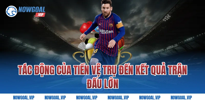 Tác động của tiền vệ trụ đến kết quả trận đấu lớn